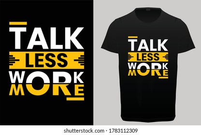 Talk Less Work More Typography Tshirt Stock Vector (Royalty Free ...