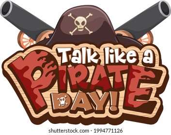 Talk Like A Pirate Day font banner with pirate hat element on white background illustration