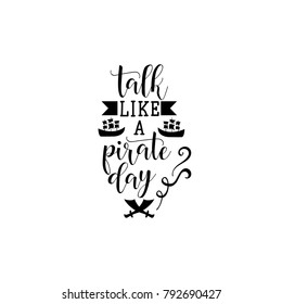 Talk like a Pirate Day. Lettering. Handdrawn typography. Labels, logo, text, party invitation and greeting card design.