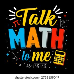 Diseño de Camiseta de Matemáticas Divertido para Profesores y Estudiantes con Tipografía Colorida, Calculadora, Símbolos de Geometría y Ecuaciones sobre Fondo Negro