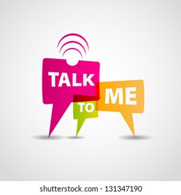 Talk to me concept speech bubbles