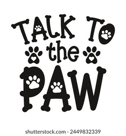 Talk to the paw vector design svg
