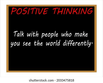 Talk with people who make you see the world differently. Motivat6ional quotes