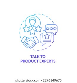 Talk to product experts blue gradient concept icon. Get recommendation. Begin affiliate program abstract idea thin line illustration. Isolated outline drawing. Myriad Pro-Bold font used
