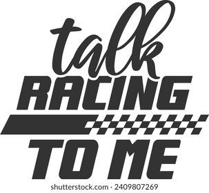 Talk Racing To Me - Funny Car Sticker svg