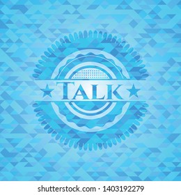 Talk realistic sky blue emblem. Mosaic background