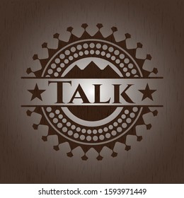 Talk realistic wood emblem. Vector Illustration.