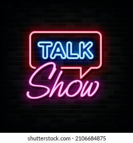 Talk show neon sign  design element  light banner  announcement neon signboard.
