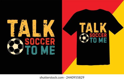 Talk Soccer To Me Vintage  T Shirt Design,Soccer Vintage T shirt Design,Soccer Typography T shirt Design,Soccer Cut Files,Game Day Cut Files design