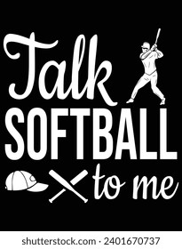 Talk softball to me - EPS file for cutting machine. You can edit and print this vector art with EPS editor.