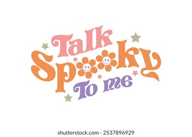 Talk spooky to me, Halloween T Shirt design