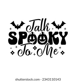 Talk Spooky to Me - Halloween T-shirt design 
