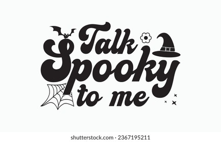 Talk spooky to me svg, halloween t shirt design bundle, Retro halloween svg, happy halloween vector, pumpkin, witch, spooky, ghost, funny halloween t-shirt quotes Bundle, Cut File Cricut, Silhouette 