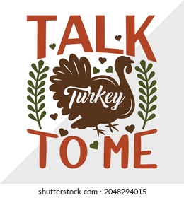 Talk Turkey To Me Quote Design, Thanksgiving Printable Vector Illustration