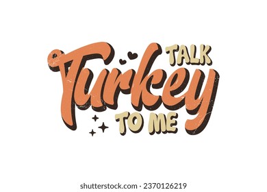 Talk turkey to me Thanksgiving Typography t shirt design