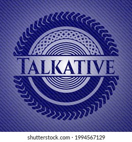 Talkative badge with denim background. Vector Illustration. Detailed. 