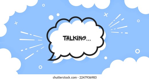 Talking banner. Speech bubble with Talking text. 2d illustration. Flat style. Vector line icon for Business and Advertising