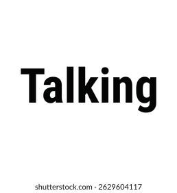 talking text for T-shirt print and other use on white background.