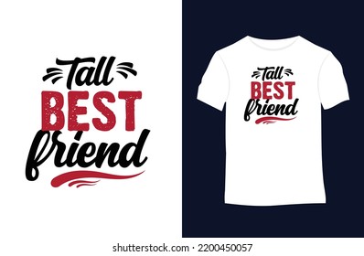 Tall best friend funny quotes vector t-shirt design. Suitable for tote bags, stickers, mugs, hats, and merchandise