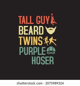 Tall Guy Beard Twins Purple Hoser Shirt Design