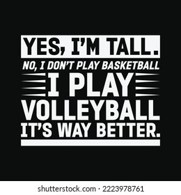 I'm Tall I Play Volleyball Volleyball Player svg digital cutting files
