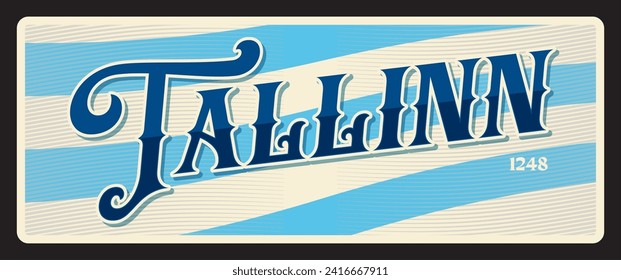 Tallinn city, capital of Estonia, Eastern Europe. Vector travel plate or sticker, vintage tin sign, retro vacation postcard or journey signboard, luggage tag. Card with flag and year