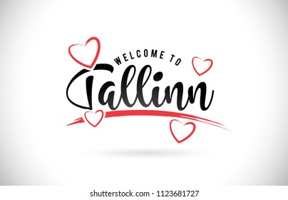 Tallinn Welcome To Word Text with Handwritten Font and Red Love Hearts Vector Image Illustration Eps.