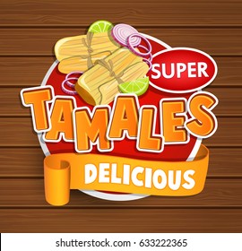 Tamales delicious logo and food label or sticker. Concept of mexican food, traditional product design for shops, markets.Vector illustration.