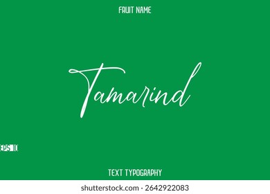 Tamarind  -Fruit Name In Stylish Cursive Typography Text Lettering
