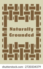 A tan card featuring a basket weave border and the title Naturally Grounded in earthy tones.