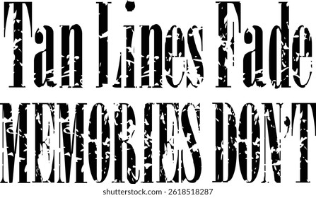 Tan Lines Fade Memories Don't Typography T-shirt Design, Beach T-shirt Design, summer retro boho design, Vintage Distressed, vector file, silhouette file, typewriter