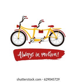 Tandem bicycle on white background. Always in motion lettering.