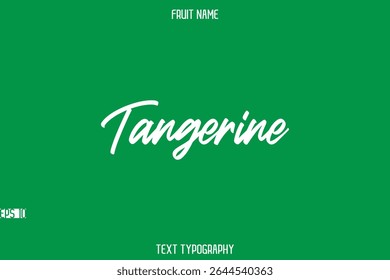 Tangerine Fruit Name In Brush Cursive Typography Text Design Element
