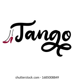 Tango dance class lettering vector illustration. Design template for banner, typography poster, logotype, carnival party invitation and card with text. Shoe with heel. Isolated sticker.