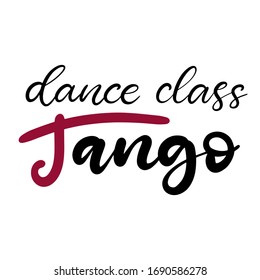 Tango dance class lettering vector illustration. Design template for banner, typography poster, logotype, Isolated on white background.