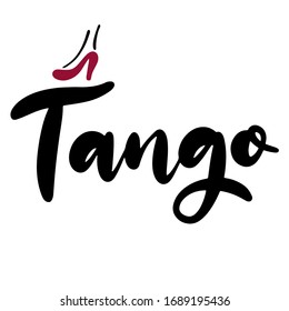 Tango dance lettering vector illustration. Design template for banner, typography poster, logotype, party invitation and card with text. Shoe with heel. Isolated sticker, sign.