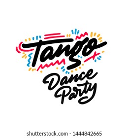 Tango Dance Party lettering hand drawing design. May be use as a Sign, illustration, logo or poster.
