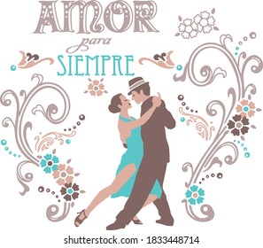 Tango dancing couple Translation :"amor para sempre" means "Love forever"