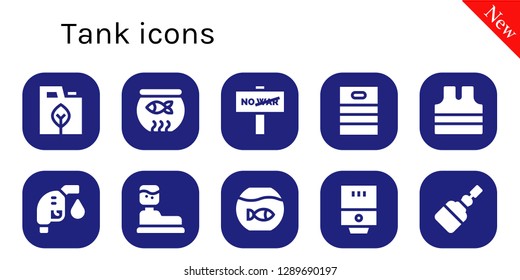  tank icon set. 10 filled tank icons. Simple modern icons about  - Fuel, Fish bowl, War, Barrel, Sleeveless shirt, Gas fuel, Water tank, Fishbowl, Water heater, Fermentation