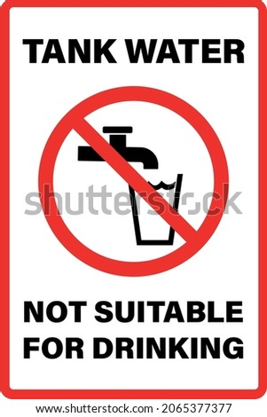 Tank water not suitable for drinking sign. Red on white background. Safety signs and symbols.