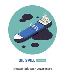 Tanker oil spill environmental damage online info isometric circular isolated composition white background website design vector illustration