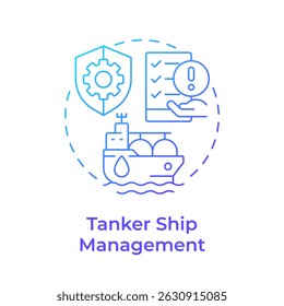 Tanker ship management blue gradient concept icon. Transporting liquid cargo. Vessel type regulation solution. Round shape line illustration. Abstract idea. Graphic design. Easy to use in booklet
