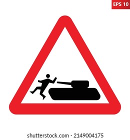 Tanks warning sign. Vector illustration of red triangle sign with tank hitting man icon inside. Vehicle crash accident symbol. Risk of running over people. War crime concept.