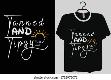 Tanned and Tipsy Shirt,Tanned and Tipsy, Funny Summer Quote Shirt, sun tanning, Funny, Funny Vacation, summer