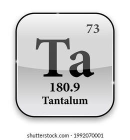 Tantalum symbol.Chemical element of the periodic table on a glossy white background in a silver frame.Vector illustration.