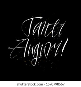 Tanti Auguri brush paint hand drawn lettering on black background with splashes. Congratulation in italian language design  templates for greeting cards, overlays, posters