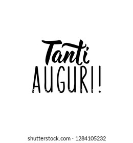 Tanti Auguri. Lettering. Translation from Italian - Best wishes. Modern vector brush calligraphy. Ink illustration