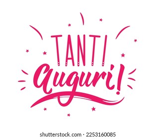 Tanti Auguri. Lettering. Translation from Italian - Best wishes. Modern vector brush calligraphy. Ink illustration