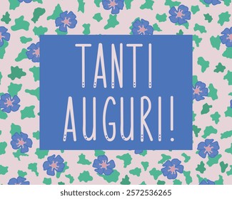 Tanti Auguri. Translation from Italian - Best wishes. Greeting card with hand drawn lettering.