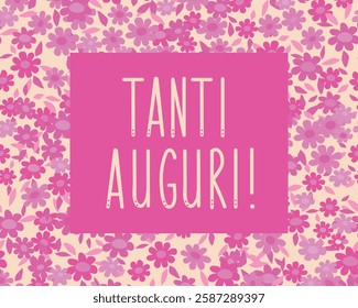 Tanti Auguri. Translation from Italian - Best wishes. Perfect design for greeting cards, posters and social media. Italian Lettering.